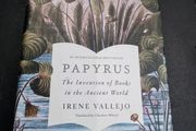 Papyrus: The Invention of Books in Ancient World By Irene Vallejo . Hardback