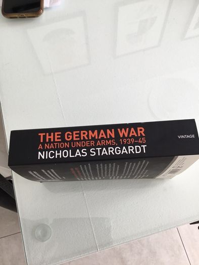 Books. The German War. A Nation under arms 1939-45 by Nicholas Stargardt