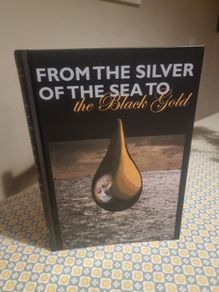 From the Silver of the Sea To the Black Gold (Hardcover)