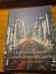 A Globalizing World? Culture, Economics, Politics. David Held. Open University