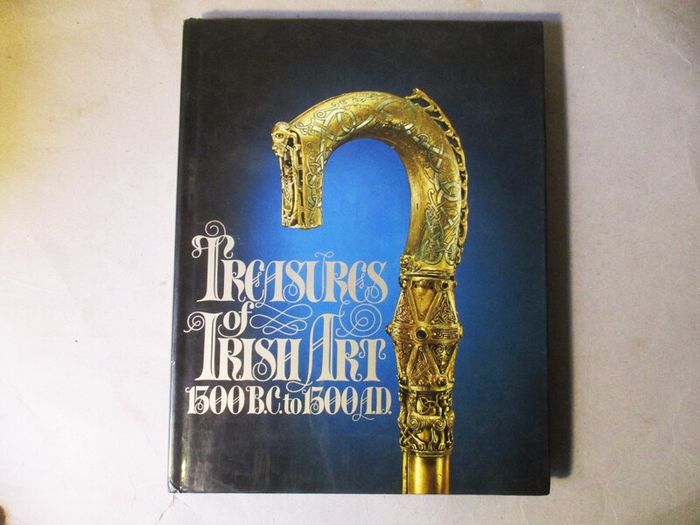 Treasures Of Irish Art 1500 B C - 1500 A D