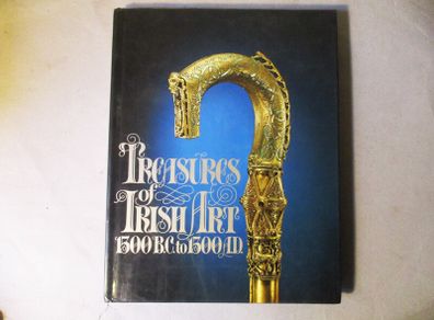 Treasures Of Irish Art 1500 B C - 1500 A D