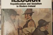 The Politics Of Illusion: Republicanism And Socialism In Modern Ireland by Henry Patterson