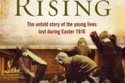 Children Of The Rising - The Untold Story Of The Youngs Lives Lost During The Easter 1916 Rising