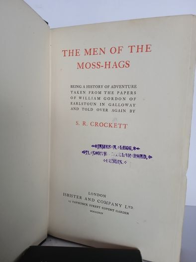 The Men of the Moss-Hags: Being a History of Adventure Taken From the Papers of William Gordon of Earlstoun in Galloway and Told Over Again by S. R. Crockett (HQ347)