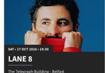 Lane 8 tickets x 2 Belfast