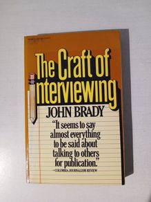The Craft of Interviewing by John Brady