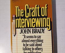 The Craft of Interviewing by John Brady