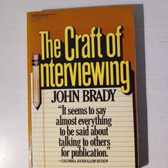 The Craft of Interviewing by John Brady