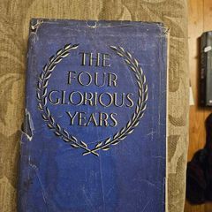 The Four Glorious Years.  By Frank Gallagher  Under The Pen Name David Hogan. 1953 Hardback With Dustjacket In Good Condition.  See Photos For Same.