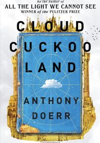 Cloud Cuckoo Land by Anthony Doerr