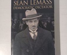Sean Lemass - Democratic Dictator by Bryce Evans