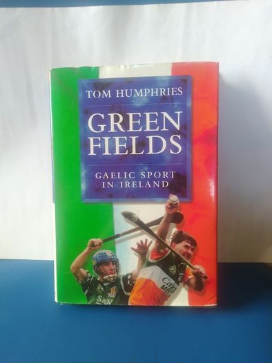 Green Fields: Gaelic Sport in Ireland