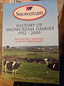 History Of Snowcream Daries 1952-2009. Waterford,wexford,& Moat Westmeath. By Jim Burke. First Edition Paperback In Good Condition  See Photos For Same.