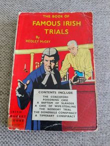 The Book of Famous Irish Trials by Hedley McCay 1956 in used condition with all pages intact FREE STANDARD POSTAGE INCLUDED