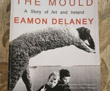 Breaking The Mould. A Story Of Art And Ireland.  By Eamonn  Delaney.  Paperback In Good Condition.