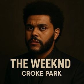 The Weeknd x2 saturday croke park