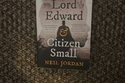 The Ballad of Lord Edward and Citizen Small Neil Jordan Book