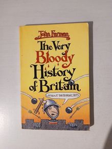 The Very Bloody History of Britain by John Farman