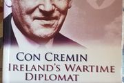Con Cremin: Ireland's Wartime Diplomat by Dr. Nial Keogh