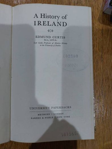 A History of Ireland by Edmund Curtis (1961 University Paperbacks Edition