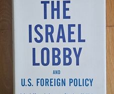 The Israel Lobby and U.S. Foreign Policy - Mearsheimer & Walt