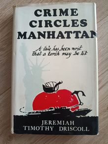 Crime Circles Manhattan by Jeremiah Timothy Driscoll first edition and first printing 1980 hardback with dustcover signed by the author see photos FREE STANDARD POSTAGE INCLUDED