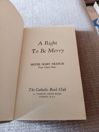 Rare Find 1956 1st Ed. A Right to be Merry. Sister Mary Francis. Religious. Vintage.
