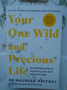 Paperback book, Self help books,Nonfiction,Your one wild and Precious life,Dr Maureen Gaffney