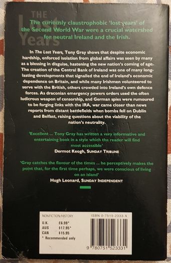 The Lost Years: The Emergency In Ireland 1939-45 by Tony Gray