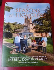 Seasons at Highclere/ Gardening, Growing, Cooking at the Real Downton Abbey / 2021