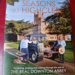 Seasons at Highclere/ Gardening, Growing, Cooking at the Real Downton Abbey / 2021