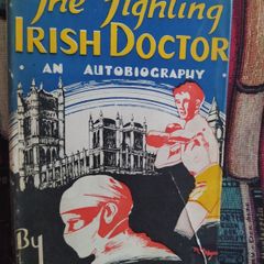 1st edition 1950, printed in Dublin,out of print,The Fighting Irish Doctor