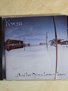 Kyuss CD - ...And The Circus Leaves Town