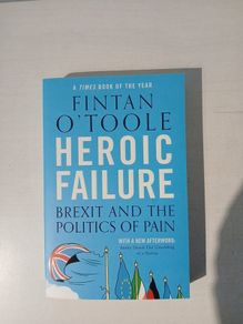 Heroic Failure by Fintan O'Toole