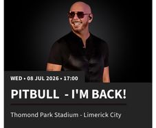 PITBULL 2 Standing Tickets - Thomond  Park 8th July