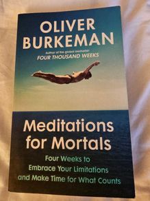 Meditation for Mortals - Oliver Burkeman