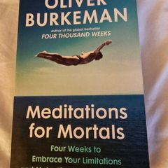 Meditation for Mortals - Oliver Burkeman