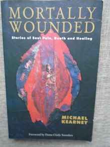 Mortally Wounded,Stories of soul pain,death and healing,Michael Kearney,paperback book,book