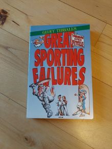 Great Sporting Failures by Geoff Tibballs 1993