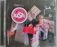 Lush - Ciao! Best Of Lush CD (2001) Remastered Compilation Shoegaze Indie Rock EX+