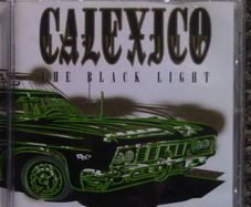 Calexico - The Black Light CD
