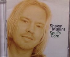 Shawn Mullins - Soul's Core CD