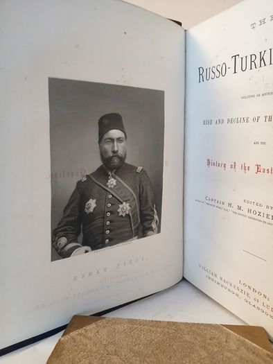 The Russo-Turkish War: Including an Account of the Rise and Decline of the Ottoman Power, and the History of the Eastern Question Edited by Captain Henry Montague Hozier (2 Vol. Set) (PT277)