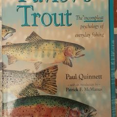Pavlov's Trout: The Incomplete Psychology Of Everyday Fishing by Paul Quinnett