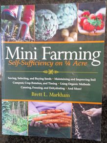 Mini Farming book.  Self-Sufficiency on 1/4 Acre.