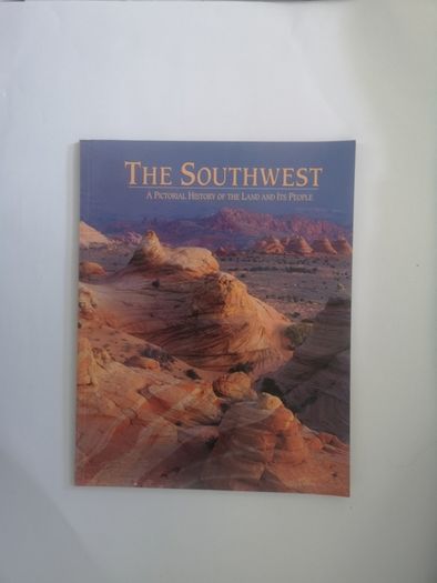 The Southwest: A Pictorial History of the Land and Its People