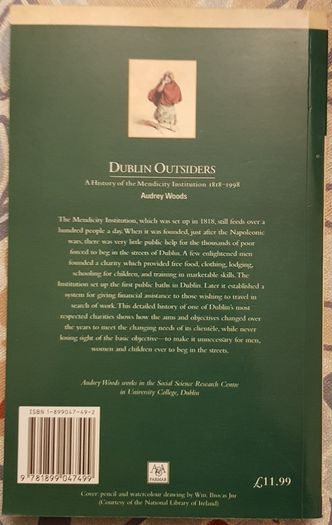 Dublin Outsiders: A History Of The Mendicity Institution 1818-1998 by Audrey Woods