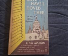 Late have i loved thee Ethel mannin