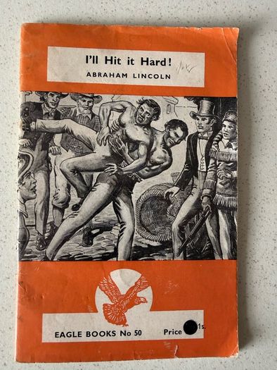 I'll hit it hard! By Abraham Lincoln, Eagle books no.50